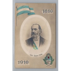 CENTENARIO 1810 - 1910 PATRIOTICA ANTIGUA TARJETA POSTAL LUIS SAENZ PEÑA